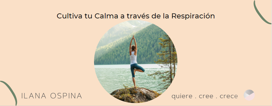 Cultiva tu calma a través de la respiración